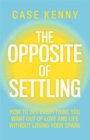 Image for The Opposite of Settling