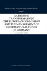 Image for A creeping transformation?  : the European Commission and the management of EU structural funds in Germany