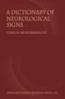 Image for A Dictionary of Neurological Signs : Clinical Neurosemiology