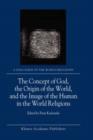 Image for The Concept of God, the Origin of the World, and the Image of the Human in the World Religions