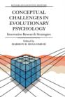 Image for Conceptual challenges in evolutionary psychology  : innovative research strategies