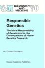 Image for Responsible Genetics : The Moral Responsibility of Geneticists for the Consequences of Human Genetics Research