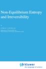 Image for Non-Equilibrium Entropy and Irreversibility