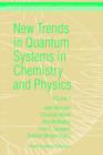 Image for New Trends in Quantum Systems in Chemistry and Physics : Volume 2 Advanced Problems and Complex Systems Paris, France, 1999