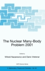 Image for The nuclear many-body problem 2001  : proceedings of the NATO Advanced Research Workshop, Brijuni, Pula, Croatia, 2-5 June 2001
