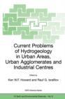 Image for Current problems of hydrogeology in urban areas, urban agglomerates and industrial centres  : proceedings of the NATO Advanced Research Workshop, held in Baku, Azerbaijan, 29 May-1 June, 2001