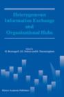 Image for Heterogeneous Information Exchange and Organizational Hubs
