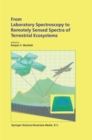 Image for From Laboratory Spectroscopy to Remotely Sensed Spectra of Terrestrial Ecosystems