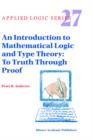 Image for An introduction to mathematical logic and type theory  : to truth through proof