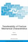 Image for Transferability of Fracture Mechanical Characteristics