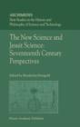 Image for The new science and Jesuit science  : seventeenth century perspectives