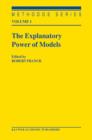 Image for The explanatory power of models  : bridging the gap between empirical and theoretical research in the social sciences
