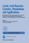 Image for Lactic Acid Bacteria: Genetics, Metabolism and Applications : Proceedings of the seventh Symposium on lactic acid bacteria: genetics, metabolism and applications, 1–5 September 2002, Egmond aan Zee, t