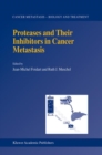 Image for Proteases and Their Inhibitors in Cancer Metastasis