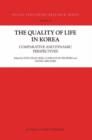 Image for The quality of life in Korea  : comparative and dynamic perspectives
