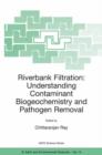 Image for Riverbank filtration  : understanding contaminant biogeochemistry and pathogen removal