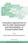 Image for Innovative approaches to the on-site assessment and remediation of contaminated sites  : proceedings of the NATO Advanced Study Institute on Innovative Approaches to the On-Site Assessment and Remedi
