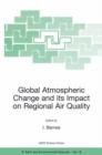 Image for Global atmospheric change and its impact on regional air quality  : proceedings of the NATO Advanced Research Workshop on Global Atmospheric Change and its Impact on Regional Air Quality, held in Irk