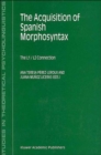 Image for The acquisition of Spanish morphosyntax  : the L1/L2 connection