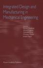 Image for Integrated design and manufacturing in mechanical engineering  : proceedings of the third IDMME conference held in Montreal, Canada, May 2000