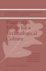 Image for Pragmatist Ethics for a Technological Culture