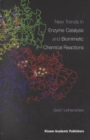 Image for New Trends in Enzyme Catalysis and Biomimetic Chemical Reactions