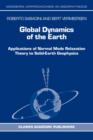 Image for Global Dynamics of the Earth : Applications of Normal Mode Relaxation Theory to Solid-Earth Geophysics