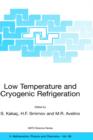 Image for Low temperature and cryogenic refrigeration  : proceedings of the NATO Advanced Study Institute, held in Altin Yunus-Cesme, Izmir, Turkey, June 23-July 5, 2002
