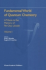Image for Fundamental world of quantum chemistry  : a tribute to the memory of Per-Olov Lowdin