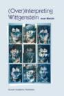 Image for (Over) interpreting Wittgenstein