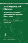Image for Asian migrants and education  : the tensions of education in immigrant societies and among migrant groups