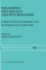 Image for Philosophy, psychology, and psychologism  : critical and historical readings on the psychological turn in philosophy
