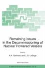 Image for Remaining issues in the decommissioning of nuclear powered vessels  : proceedings, of the NATO Advanced Workshop, held in Moscow, Russia, April 22-24, 2002