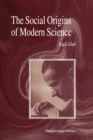 Image for The Social Origins of Modern Science