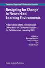Image for Designing for change in networked learning environments  : proceedings of the International Conference on Computer Support for Collaborative Learning 2003