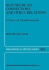 Image for Dependencies, Connections, and Other Relations : A Theory of Mental Causation