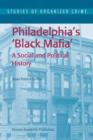 Image for Philadelphia&#39;s Black Mafia  : a social and political history