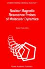 Image for Nuclear Magnetic Resonance Probes of Molecular Dynamics