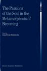 Image for The passions of the soul  : in the metamorphosis of becoming