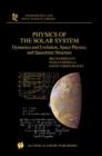 Image for Physics of the solar system  : dynamics and evolution, space physics, and spacetime structure