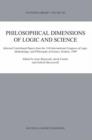 Image for Philosophical dimensions of logic and science  : selected contributed papers from the 11th International Congress of Logic, Methodology, and Philosophy of Science, Krakow, 1999