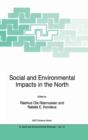Image for Social and Environmental Impacts in the North: Methods in Evaluation of Socio-Economic and Environmental Consequences of Mining and Energy Production in the Arctic and Sub-Arctic