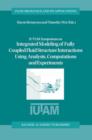 Image for IUTAM Symposium on Integrated Modeling of Fully Coupled Fluid Structure Interactions Using Analysis, Computations and Experiments : Proceedings of the IUTAM Symposium held at Rutgers University, New J