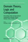Image for Domain Theory, Logic and Computation : Proceedings of the 2nd International Symposium on Domain Theory, Sichuan, China, October 2001