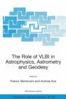Image for The role of VLBI in strophysics, astrometry and geodesy