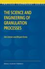 Image for The Science and Engineering of Granulation Processes