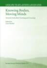Image for Knowing Bodies, Moving Minds: Towards Embodied Teaching and Learning : 3