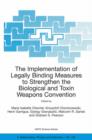 Image for The implementation of legally binding measures to strengthen the biological and toxin weapons convention  : joint proceedings volume based on the NATO Advanced Workshop held in Warsaw in 2000 and the