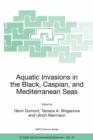 Image for Aquatic Invasions in the Black, Caspian, and Mediterranean Seas
