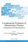 Image for Fundamental Problems of Mesoscopic Physics: Interactions and Decoherence.